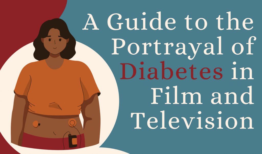 Graphic of a woman with an insulin pump and the title A guide to the portrayal of diabetes in film and television